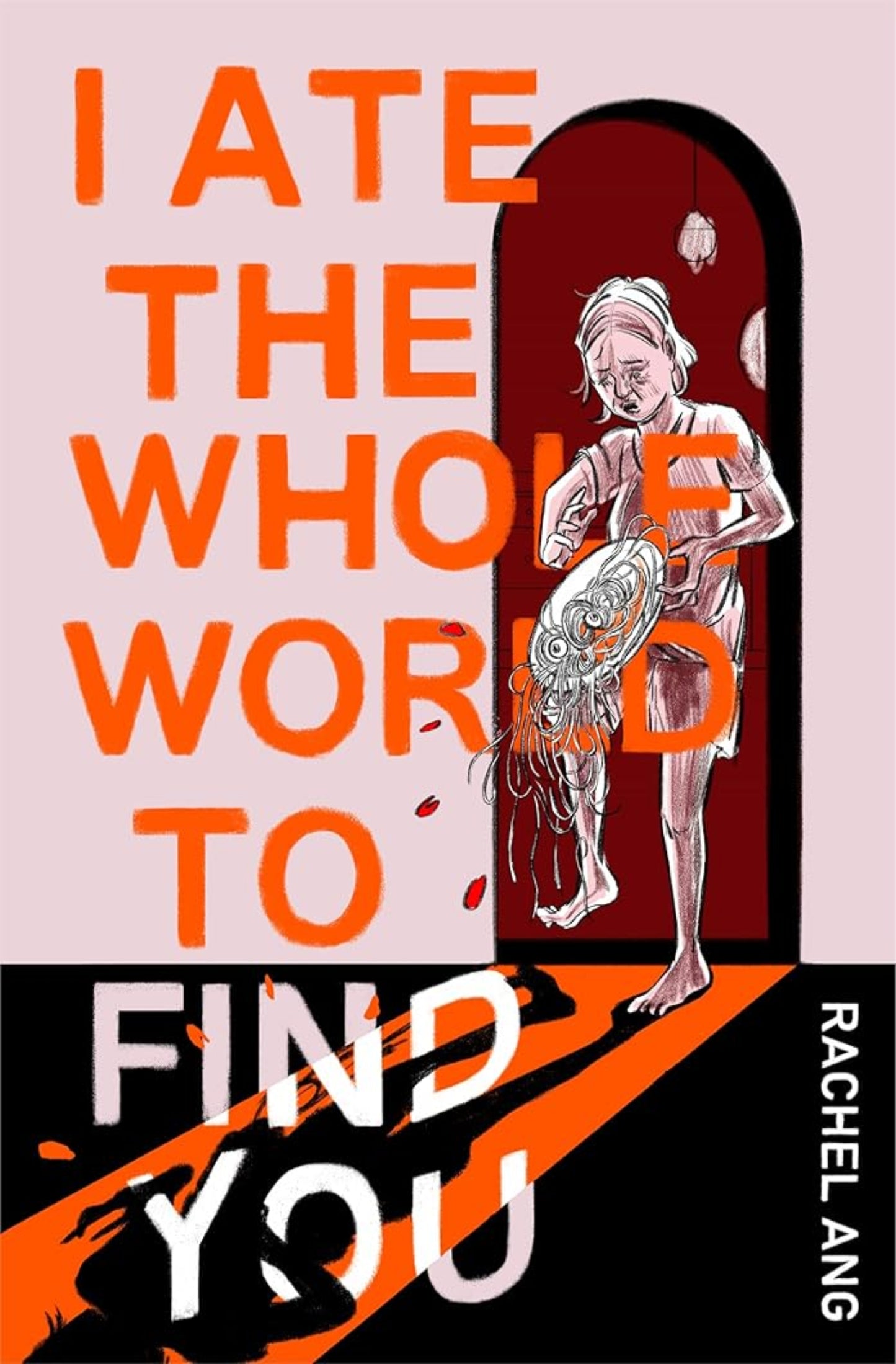 I Ate the Whole World to Find You cover image