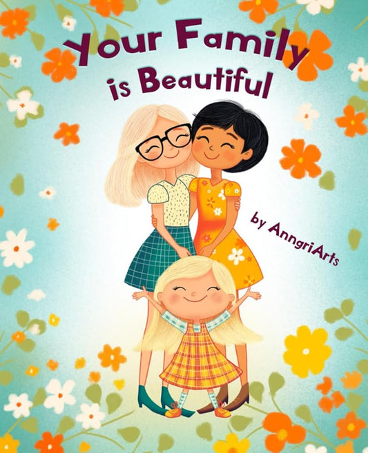 Your Family Is Beautiful: Series of Inclusive Books for Children, Toddler Books About Love and Family, Books for Kids About Different Types of Families cover image