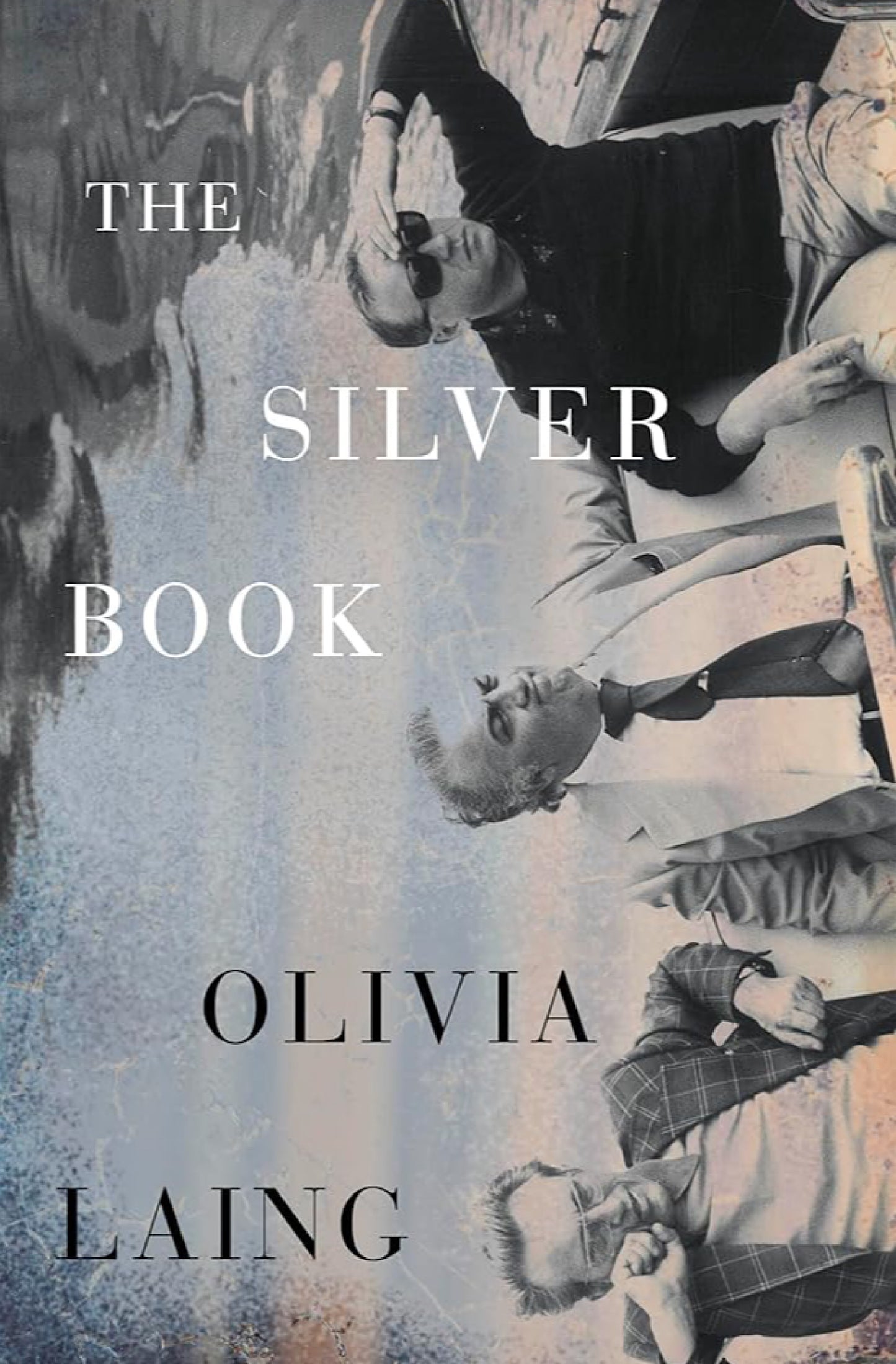Book cover of 'The Silver Book' by Olivia Laing with a collage of people and abstract design.