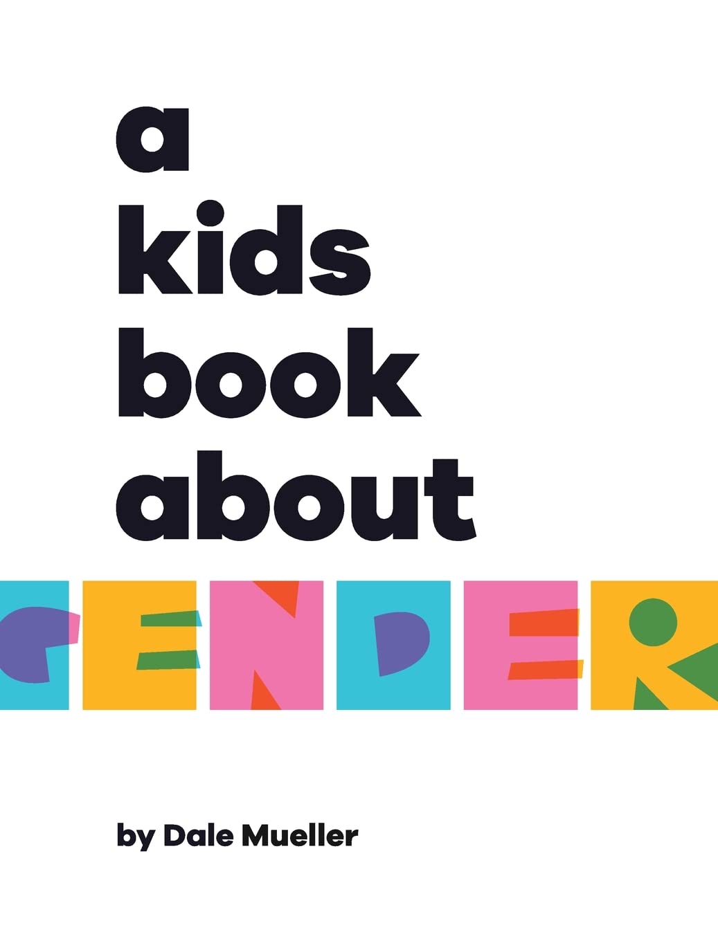 A Kids Book About Gender - Queer Book Bar - Dale Mueller