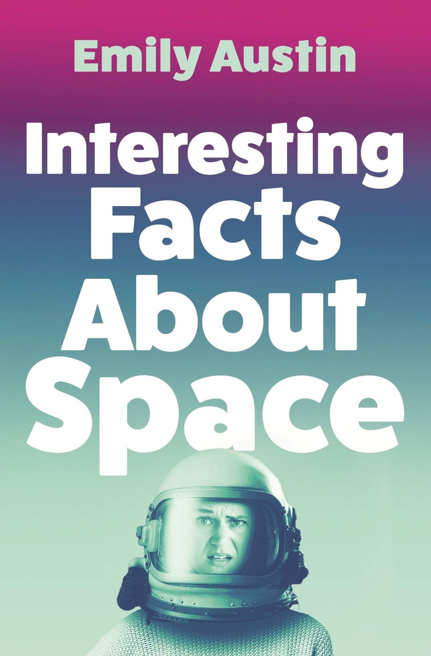 Interesting Facts About Space - Queer Book Bar - Emily Austin