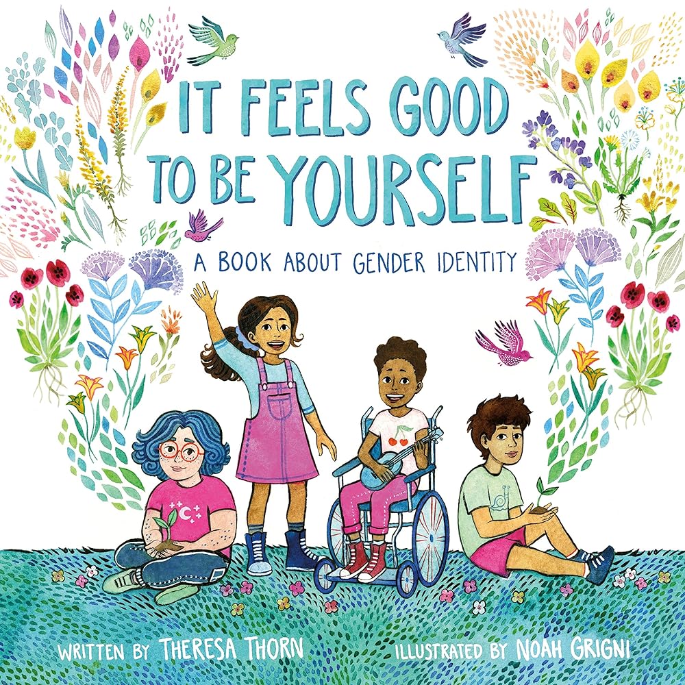 It Feels Good to Be Yourself: A Book About Gender Identity - Queer Book Bar - Theresa Thorn, Noah Grigni