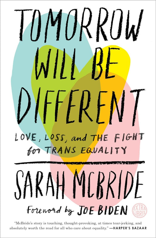 Book Cover: Tomorrow Will Be Different, Love, Loss and The Fight for Trans Equality by Sarah McBride