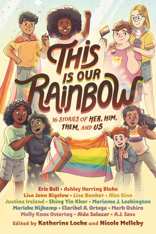 This Is Our Rainbow: 16 Stories of Her, Him, Them and Us