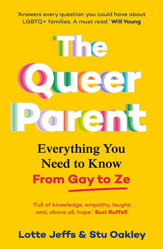 The Queer Parent: Everything You Need to Know From Gay to Ze