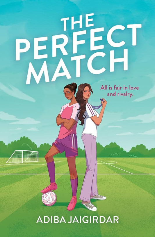 The Perfect Match: The new must-read enemies-to-lovers and angsty sports romcom for fans of Bend it like Beckham cover image