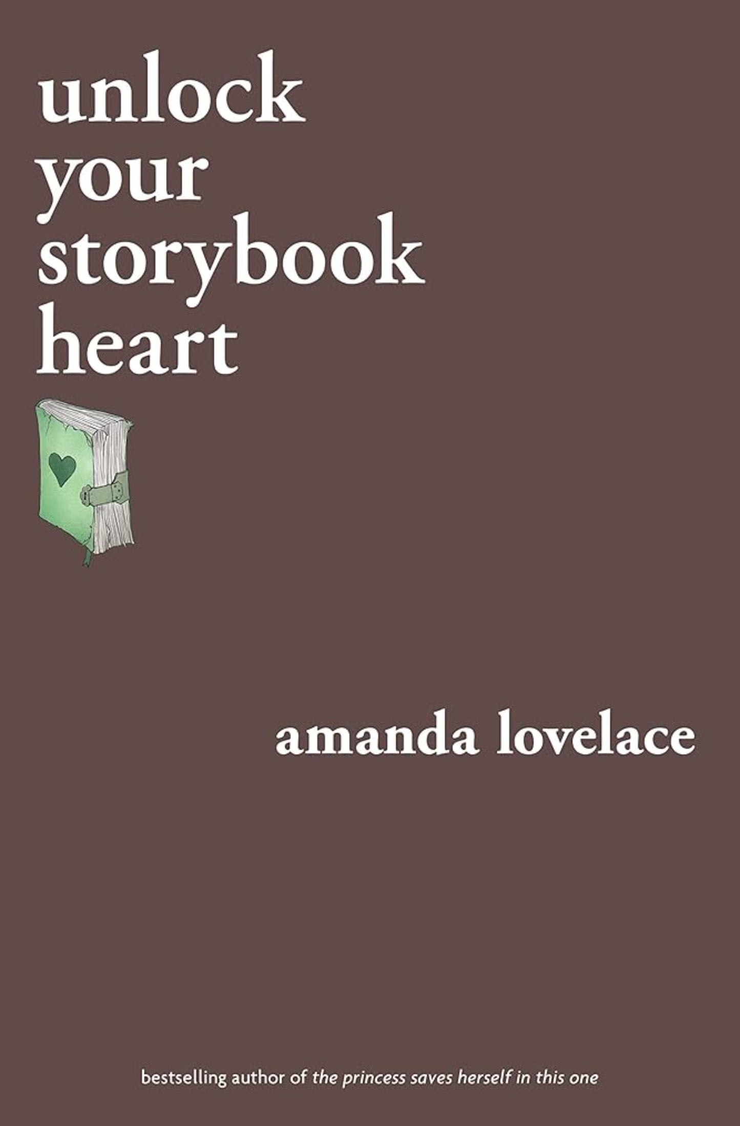 Book cover image: Unlock Your Storybook Heart by Amanda Lovelace