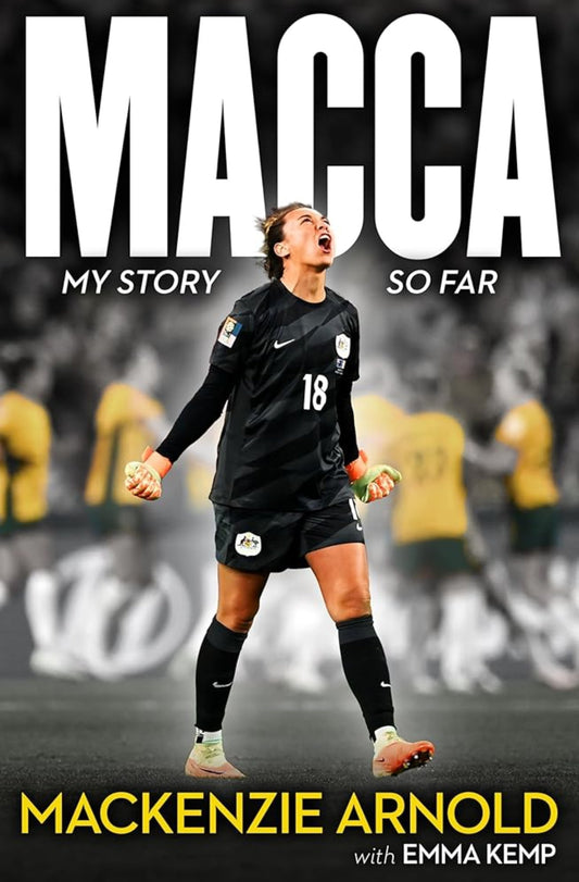 Book cover image: Macca: My Story So Far by Mackenzie Arnold