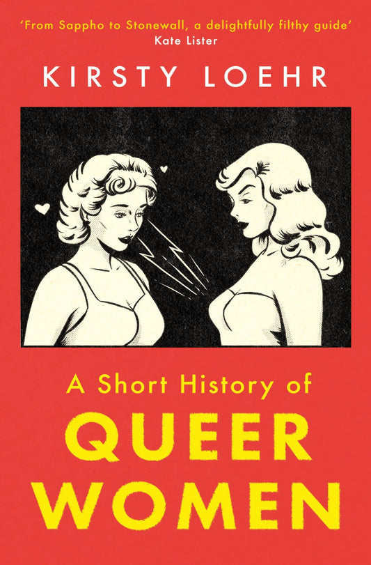 A Short History of Queer Women - Queer Book Bar - Kirsty Loehr