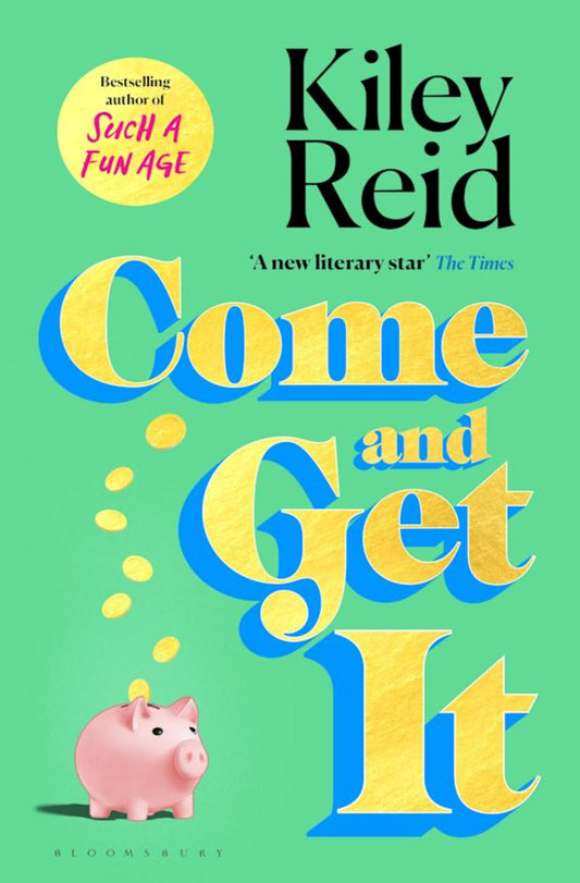 Come and Get It - Queer Book Bar - Kiley Reid