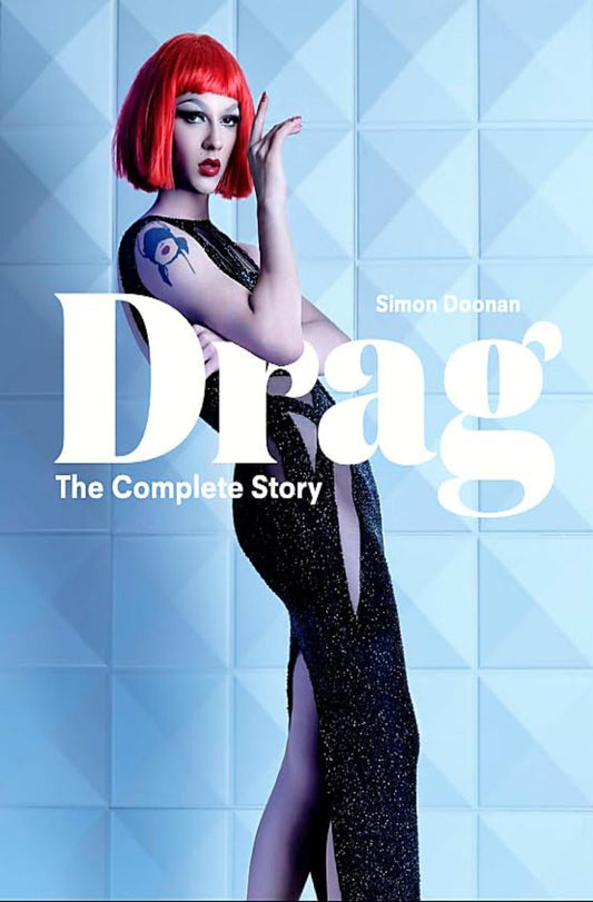 Drag The Complete Story - Queer Book Bar - Simon Doonan