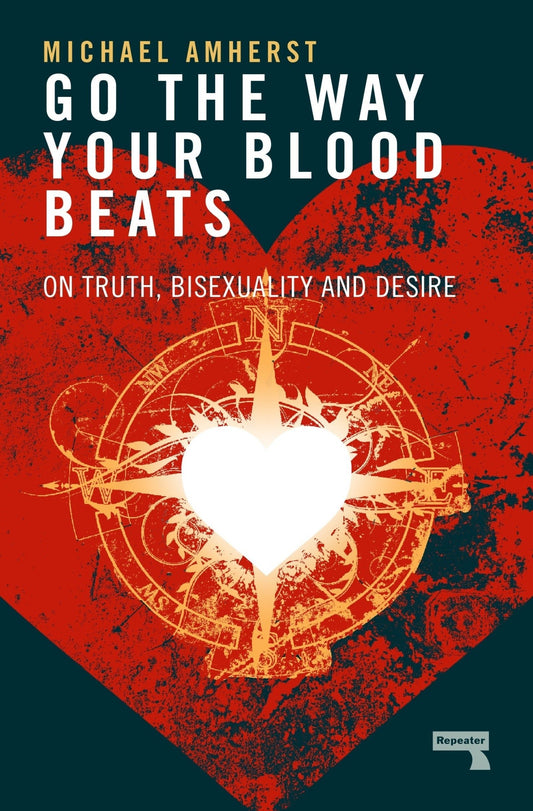 Go The Way Your Blood Beats - Queer Book Bar - Michael Amherst