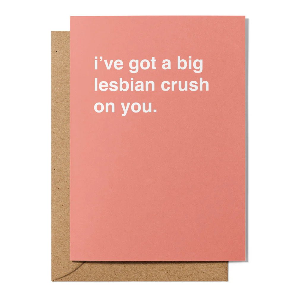 "I've Got a Big Lesbian Crush on You" Greeting Card - Queer Book Bar - Greetings From Hell