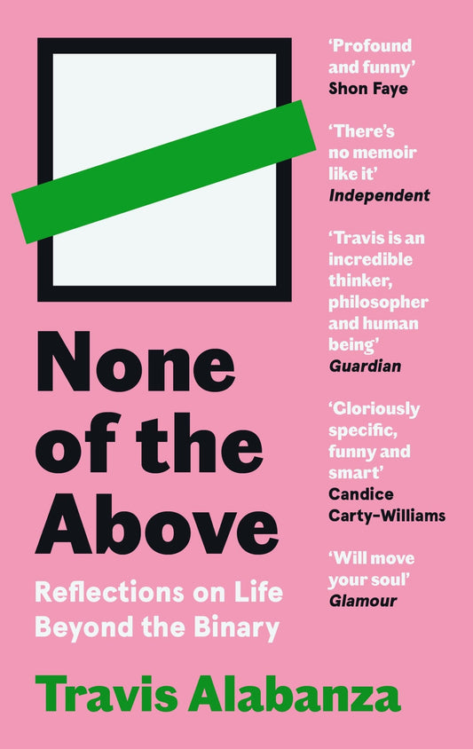 None of the Above: Reflections on Life Beyond the Binary - Queer Book Bar - Travis Alabanza