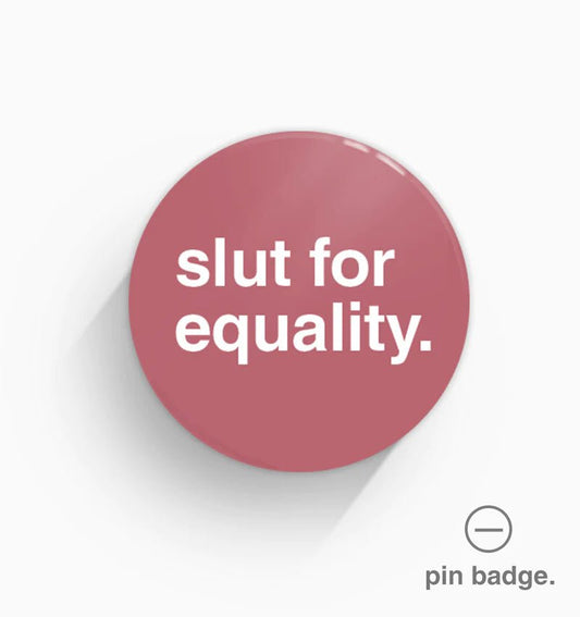 "Slut For Equality" Pin Badge - Queer Book Bar - Greetings From Hell