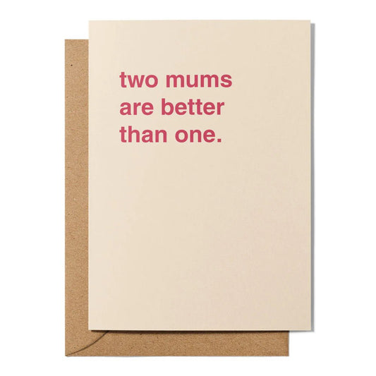 "Two Mums Are Better Than One" Mother's Day Card - Queer Book Bar - Greetings From Hell