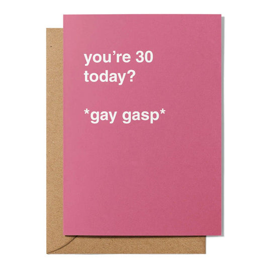 "You're 30 Today? *Gay Gasp*" Birthday Card - Queer Book Bar - Greetings From Hell