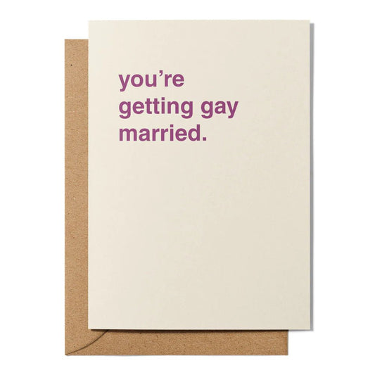 "You're Getting Gay Married" Wedding Card - Queer Book Bar - Greetings From Hell